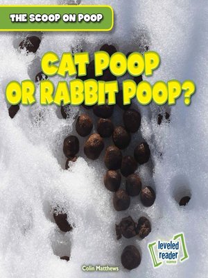 cover image of Cat Poop or Rabbit Poop?